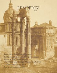Auction Catalogue 1161 Photography incl. "Rome in Early Photographies", Rome in Early Photographs - The Orsola and Filippo Maggia Collection